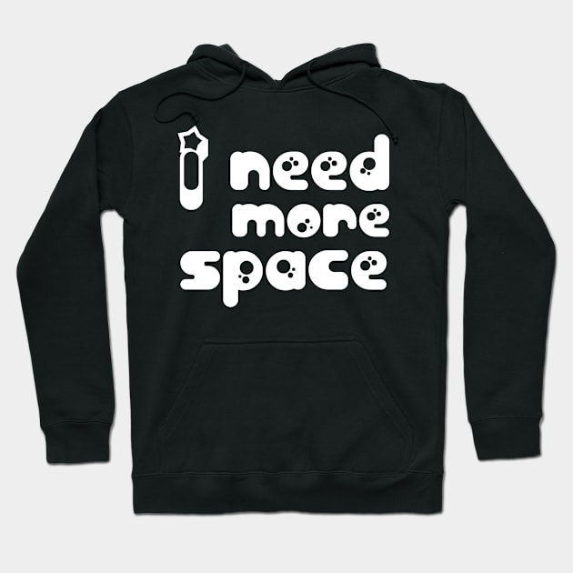 I need more space gift Hoodie by inspiringtee